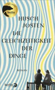 Bild: Cover Die Gleichzeitigkeit der Dinge – Husch Josten