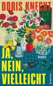Bild: Cover Ja, nein, vielleicht – Doris Knecht